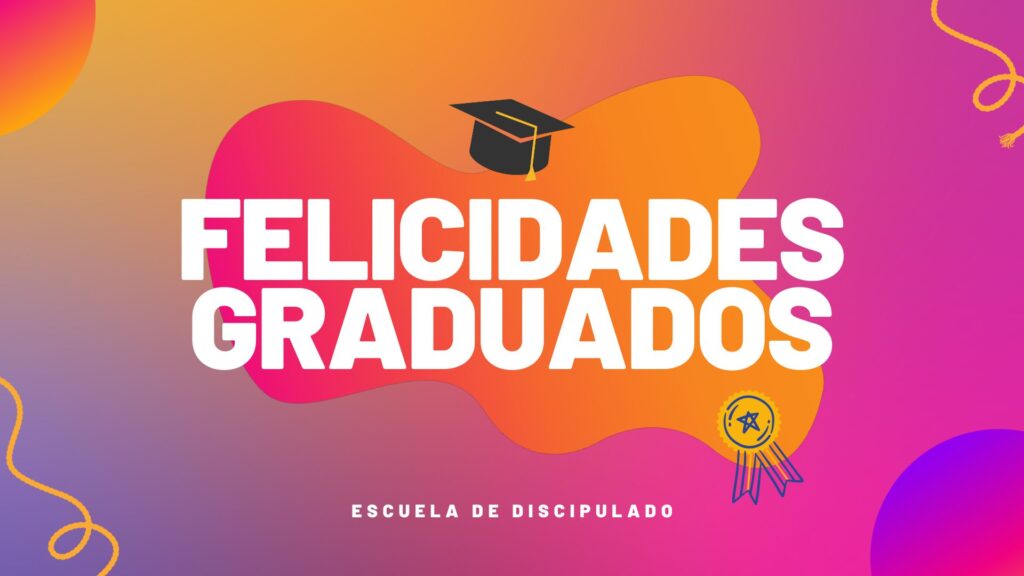 Felicidades Graduados